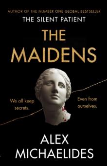 The Maidens : The Dark Academia Thriller from the author of TikTok sensation The Silent Patient