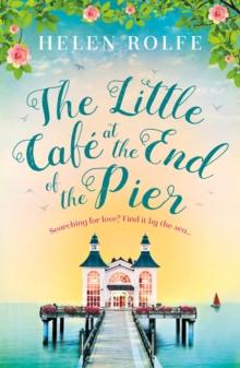 The Little Caf  at the End of the Pier : The best feel-good romance you'll read this year