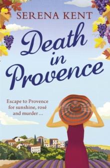 Death in Provence : The perfect summer mystery for fans of M.C. Beaton and The Mitford Murders