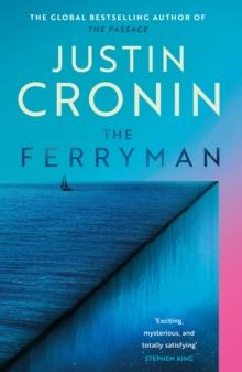 The Ferryman : The Brand New Epic from the Visionary Author of The Passage Trilogy