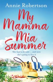 My Mamma Mia Summer : A feel-good sunkissed read to escape with this summer!