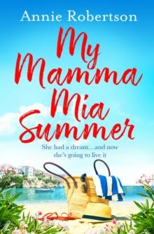 My Mamma Mia Summer : A feel-good sunkissed read to escape with this summer!