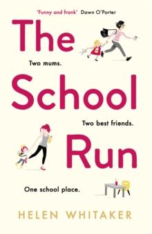 The School Run : A laugh-out-loud novel full of humour and heart