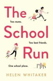 The School Run : A laugh-out-loud novel full of humour and heart