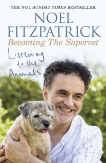 Listening to the Animals: Becoming The Supervet : The perfect gift for animal lovers