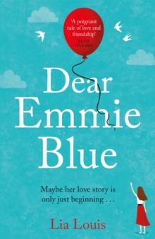 Dear Emmie Blue : The gorgeously funny and romantic love story everyone's talking about!