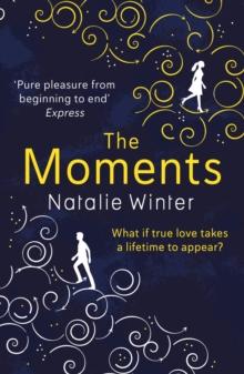 The Moments : A heartfelt story about missed chances and happy endings