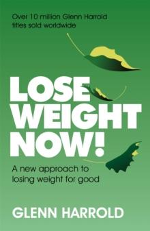 Lose Weight Now! : A new approach to losing weight for good