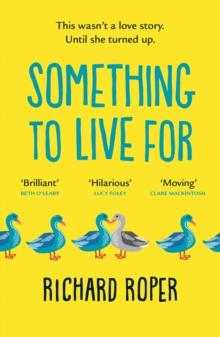 Something to Live For : 'Charming, humorous and life-affirming tale about human kindness' BBC