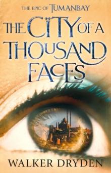 The City of a Thousand Faces : A sweeping historical fantasy saga based on the hit podcast Tumanbay