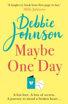 Maybe One Day : Escape with the most uplifting, romantic and heartwarming must-read book of the year!