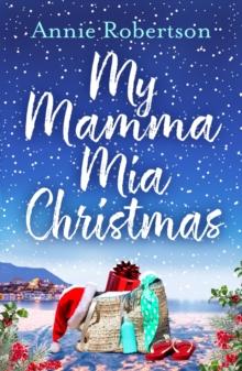 My Mamma Mia Christmas : Escape to Greece in this festive and feel-good short story - here we go again!