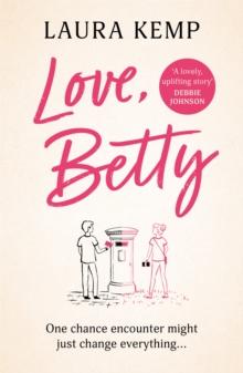 Love, Betty : The heartwarming and uplifting romance you dont want to miss!