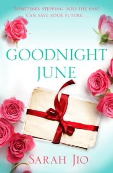 Goodnight June : A heartbreaking romance of friendship, family and the mystery of love