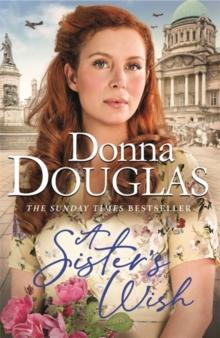 A Sister's Wish : A dramatic and heartwarming wartime saga from the bestselling author