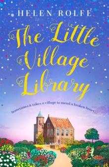 The Little Village Library : The Perfect Heartwarming Story Of kindness, Community And New Beginnings