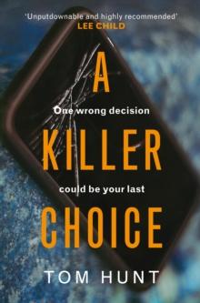 A Killer Choice : The twisty, gripping psychological thriller that will leave you breathless