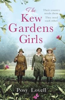 The Kew Gardens Girls : An emotional and sweeping historical novel perfect for fans of Kate Morton