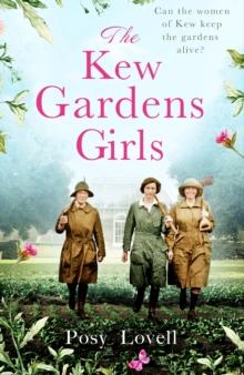 The Kew Gardens Girls : An emotional and sweeping historical novel perfect for fans of Kate Morton