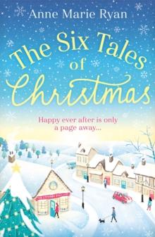 The Six Tales of Christmas : A feel-good festive read to curl up with this winter