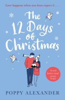 The 12 Days of Christmas : A heartwarming and uplifting romance to curl up with over the festive holidays