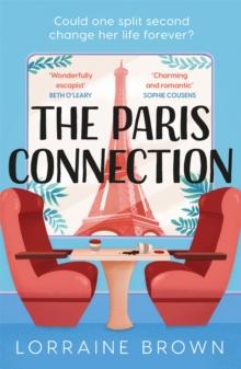 The Paris Connection : Escape to Paris with the funny, romantic and feel-good love story of the year!