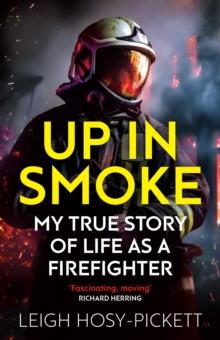 Up In Smoke - Stories From a Life on Fire : 'Fascinating, funny, moving  Richard Herring