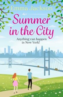 Summer in the City : A laugh-out-loud romantic comedy