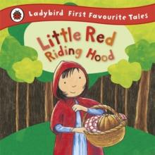 Little Red Riding Hood: Ladybird First Favourite Tales