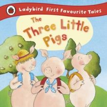 The Three Little Pigs: Ladybird First Favourite Tales