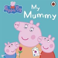 Peppa Pig: My Mummy