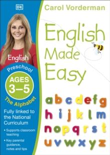 English Made Easy: The Alphabet, Ages 3-5 (Preschool) : Supports the National Curriculum, English Exercise Book