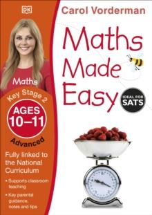 Maths Made Easy: Advanced, Ages 10-11 (Key Stage 2) : Supports the National Curriculum, Maths Exercise Book