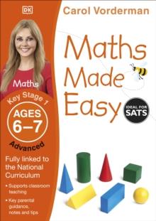 Maths Made Easy: Advanced, Ages 6-7 (Key Stage 1) : Supports The National Curriculum, Maths Exercise Book