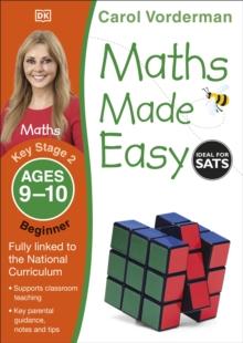 Maths Made Easy: Beginner, Ages 9-10 (Key Stage 2) : Supports the National Curriculum, Maths Exercise Book