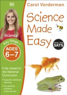 Science Made Easy, Ages 6-7 (Key Stage 1) : Supports the National Curriculum, Science Exercise Book