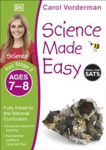 Science Made Easy, Ages 7-8 (Key Stage 2) : Supports the National Curriculum, Science Exercise Book