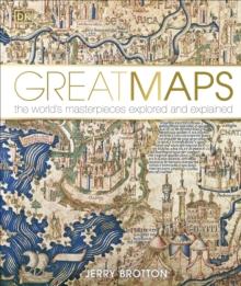 Great Maps : The World's Masterpieces Explored and Explained