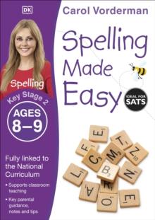 Spelling Made Easy, Ages 8-9 (Key Stage 2) : Supports the National Curriculum, English Exercise Book