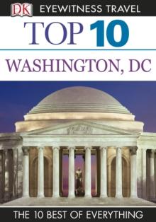 DK Eyewitness Top 10 Travel Guide: Washington DC : Washington DC