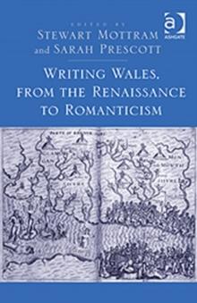 Writing Wales, from the Renaissance to Romanticism