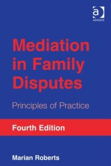 Mediation in Family Disputes : Principles of Practice