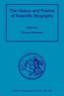 The History and Poetics of Scientific Biography