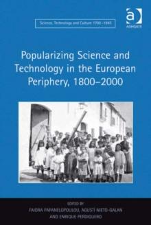 Popularizing Science and Technology in the European Periphery, 1800-2000