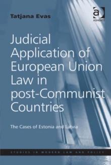 Judicial Application of European Union Law in post-Communist Countries : The Cases of Estonia and Latvia