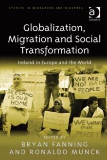 Globalization, Migration and Social Transformation : Ireland in Europe and the World