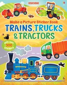 Make A Picture Sticker Book Trains, Trucks & Tractors