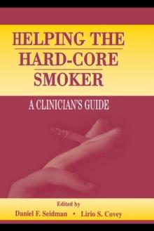 Helping the Hard-core Smoker : A Clinician's Guide