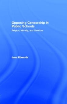 Opposing Censorship in Public Schools : Religion, Morality, and Literature