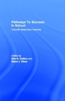 Pathways To Success in School : Culturally Responsive Teaching